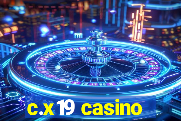 c.x19 casino